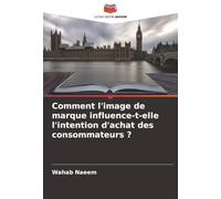 Comment l'image de marque influence-t-elle l'intention d'achat des consommateurs ?