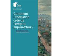 Comment l'industrie crée de l'emploi aujourd'hui ? - Diana Karachanski - Presses Des Mines - broché - Etude
