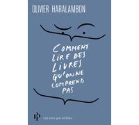 Comment lire des livres qu'on ne comprend pas - Olivier Haralambon - Premier Parallèle - broché - Essai