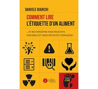 Comment Lire l Etiquette d un Aliment et Reconnatre Faux Produits Naturels et Vrais Produits Chimi