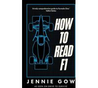 Comment lire la F1 : Le guide de A à Z de la course dans la voie rapide