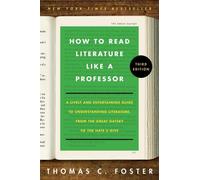 Comment lire la littérature comme un professeur [Troisième édition]