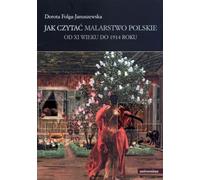 Comment lire la peinture polonaise. Volume 1