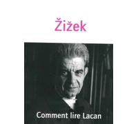 Slavoj Zizek – Comment lire Lacan – Essai – broché
