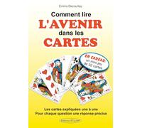Comment lire l'avenir dans les cartes - Les cartes expliquées une à une - Pour chaque question une réponse précise