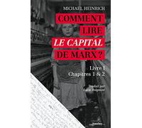 Comment lire Le Capital de Marx ?: Livre I Chapitres 1 & 2