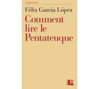 Comment lire le Pentateuque - GARCIA LOPEZ-F - Labor Et Fides - broché - Guide