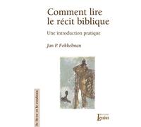 Comment Lire Le Recit Biblique - Une Introduction Pratique