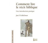 Comment lire le récit biblique Une introduction pratique - Jan P. Fokkelman - Lessius Eds - broché - Etude