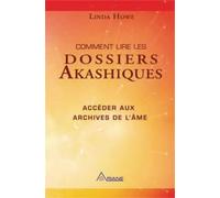 Comment lire les dossiers akashiques - Linda Howe - Ariane Publications - broché - Essai