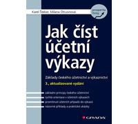 Comment lire les états financiers - Principes de base de la comptabilité et de l'information financière en République tchèque (Šteker Karel)