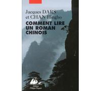 Comment Lire Un Roman Chinois. Anthologie De Prefaces Et Commentaires Aux Anciennes Oeuvres De Fiction