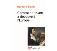 Bernard Lewis – Comment l'Islam a découvert l'Europe – Broché