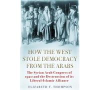 Comment l'Occident a volé la démocratie aux Arabes