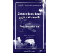 Comment l'Oncle Emilio gagna la vie éternelle suivi de Pareil à mon mari défunt - Ruben Bareiro Saguier - Solitaires Intempestifs - broché - Livre