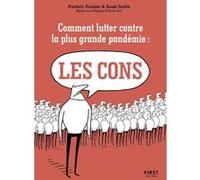 Comment lutter contre la plus grande pandémie : les cons Susie Jung-Hee Jouffa (Auteur), Frédéric Pouhier (Auteur), Philippe Petit-Roulet (Illustration)
