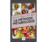 Comment Maigrir Sans Effort : La Méthode Métabolique