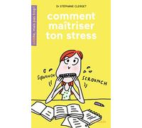 Comment maîtriser ton stress ?