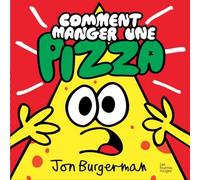 Comment manger une pizza ? - Burgerman, Jon - Fourmis Rouges - relié - Album jeunesse