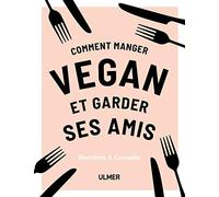 Comment manger vegan et garder ses amis
