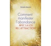 Comment manifester l'abondance avec la loi d'attraction