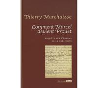 Comment marcel devient proust enquete sur l enigme de la creativite Enquête sur l'énigme de la créativité - Thierry Marchaisse - Epel Eds - broché - Essai
