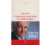 Comment marchent les philosophes ? - Roger-Pol Droit - Paulsen Eds - broché - Essai