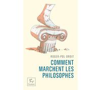 Comment marchent les philosophes ? - Roger-Pol Droit - Paulsen Eds - Poche - Essai