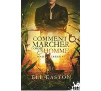 Comment marcher comme un Homme Mad Creek, T2 - Eli Easton - MxM Bookmark - broché - Roman