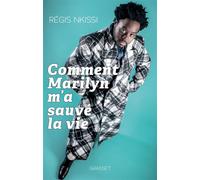 Comment Marilyn m'a sauvé la vie - Régis Nkissi - Grasset - broché - Etude