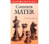 Comment mater aux échecs ?