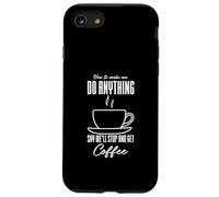 Comment me Faire Faire n'importe Quoi dire Que Nous Allons arrêter et Prendre Un café Coque pour iPhone SE (2020) / 7/8