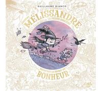 Comment Mélissandre, la petite sorcière, découvrit le secret du bonheur - Guillaume Bianco - Little Urban - cartonné - Album jeunesse