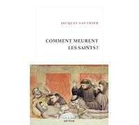 Comment meurent les saints ?