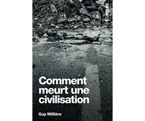 Comment meurt une civilisation