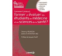 Comment (mieux) former et évaluer les étudiants en médecine et en sciences de la santé ?