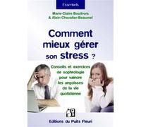 Comment mieux gérer son stress ? Marie-Claire Bouthors (Auteur), Alain Chevalier-Beaumel (Auteur)