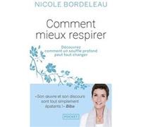 Comment mieux respirer Nicole Bordeleau (Auteur)