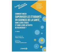 Comment Mieux Superviser Les Étudiants En Sciences De La Santé Dans Leurs Stages Et Dans Leurs Activités De Recherche ?