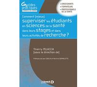 Comment mieux superviser les étudiants en sciences de la santé dans leurs stages et dans leurs activités de recherche ?