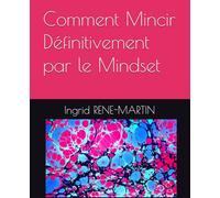 Comment Mincir Définitivement par le Mindset