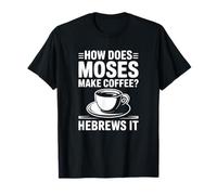 Comment Moïse Fait-il Le café hébreux T-Shirt