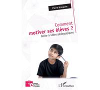 Pierre Bringuier – Comment motiver ses élèves ? – Boîte à idées pédagogiques – Guide – Broché