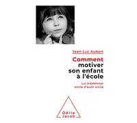 Comment motiver son enfant à l'école Lui (re)donner envie d'avoir envie - Michael S Gazzaniga - Odile Jacob - broché - Essai
