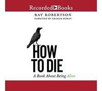 Comment Mourir : Un Livre sur la Vie