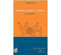 Comment naissent les espèces Georges Petavy (Auteur)