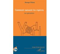 Georges Petavy – Comment naissent les espèces : Les spéciations – L'Harmattan