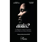 Comment naissent les étoiles L’Alliance entre le Genre et la Paix en Côte d’Ivoire - Euphrasie Kouassi Yao - L'harmattan - broché - Essai