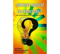 Comment Naissent les inventions? Une Methode Efficace Pou rObtenir Des Idees Nouvelles - Anna Mancini - Buenos Books International - broché - Guide