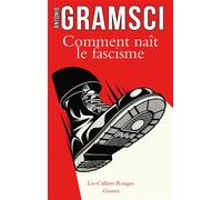 Comment naît le fascisme Préface de Marie-Anne Matard-Bonucci - Antonio Gramsci - Grasset - Poche - Essai